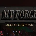 MT Force Aliens Uprising