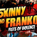 Skinny & Franko: Fists of Violence