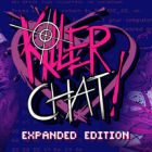 Killer Chat! - Expanded Edition