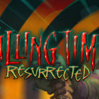 Killing Time: Resurrected