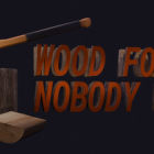 Wood for Nobody Else