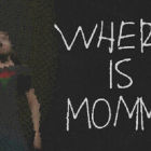 Where Is Mommy