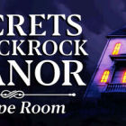 Secrets of Blackrock Manor - Escape Room