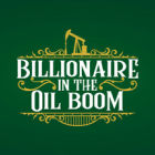 Billionaire in the Oil Boom