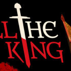 KILL THE KING