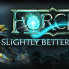 FORCED: Slightly Better Edition