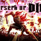 Berserk or Die