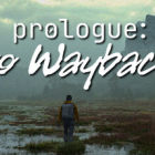 序章：重返往昔！/Prologue: Go Wayback!