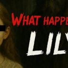 What Happened to Lily?