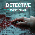 DETECTIVE - Rainy night