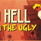 To Hell With The Ugly