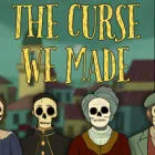 The Curse We Made
